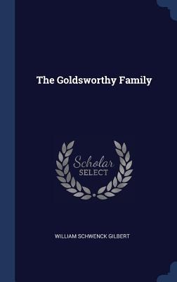 The Goldsworthy Family - William Schwenck Gilbert