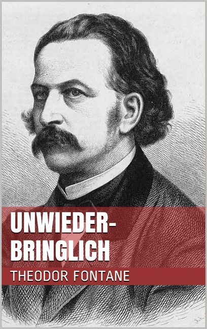 Unwiederbringlich - Theodor Fontane