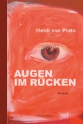 Cover-Bild zum Titel 'AUGEN im Rücken' von 'Heidi von Plato'