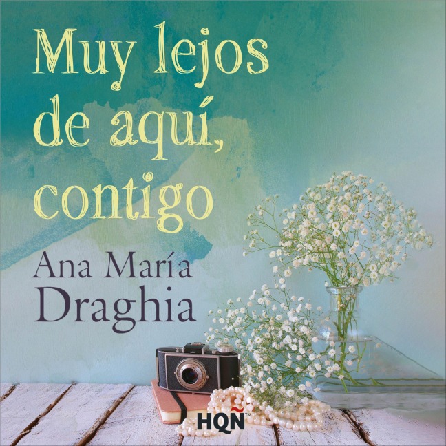 Muy lejos de aquí, contigo - Ana María Draghia