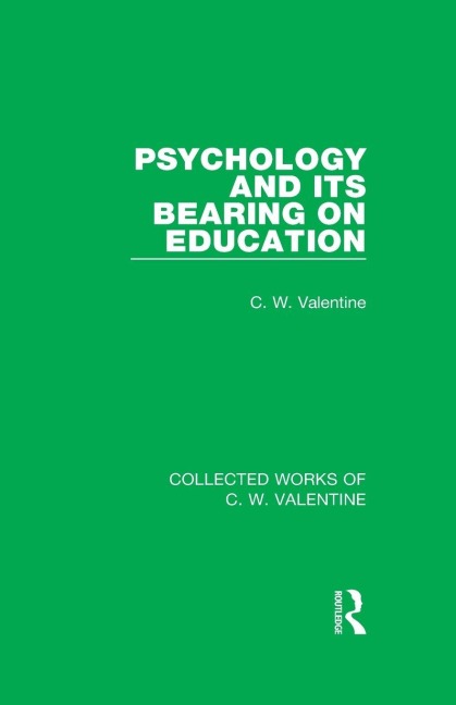 Psychology and its Bearing on Education - C. W. Valentine