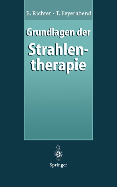 Grundlagen der Strahlentherapie - E. Richter, T. Feyerabend