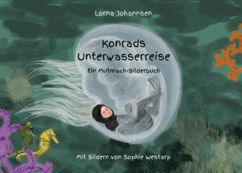 Konrads Unterwasserreise - Lorna Johannsen, Sophie Westarp