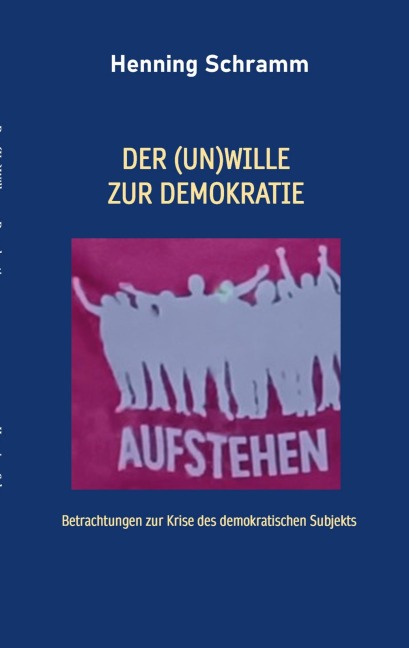 Der (Un)Wille zur Demokratie - Henning Schramm