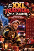 Cover-Bild zum Titel 'Der XXL Feuerwehr-Adventskalender - 24 einsatzreiche Überraschungen mit Ausmalbildern, Rätseln, Mitmachseiten, kuriosen Fakten, unnützem Wissen' von 'Frieda Frostbeule'