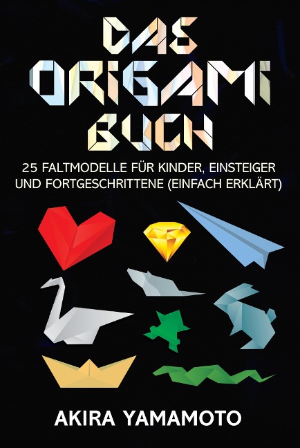 Das Origami-Buch - Akira Yamamoto