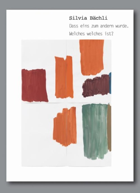 Silvia Bächli: Dass eins zum andern wurde. Welches welches ist? - 