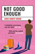Cover-Bild zum Titel 'Not Good Enough' von 'James Robert Moore'