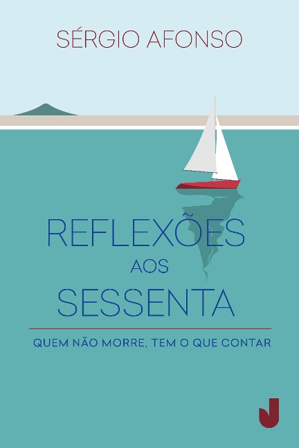 Reflexões aos sessenta - Sérgio Afonso