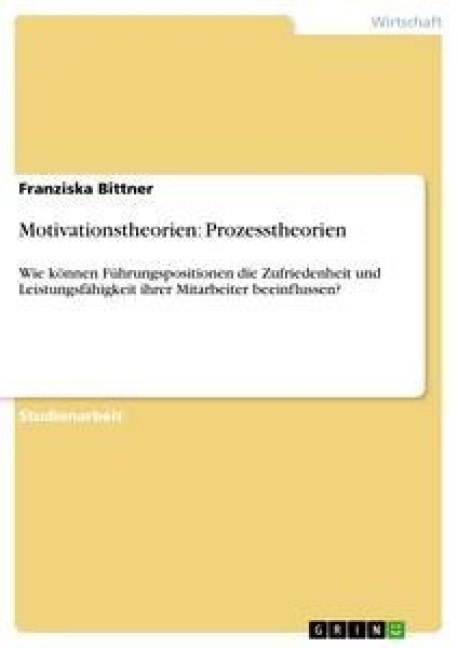 Motivationstheorien: Prozesstheorien - Franziska Bittner