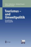 Cover-Bild zum Titel 'Tourismus-und Umweltpolitik' von 'Walter Kahlenborn, Alexander Carius, Michael Kraack'