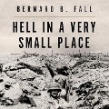 Hell in a Very Small Place: The Siege of Dien Bien Phu - Bernard B. Fall