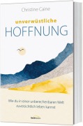 Cover-Bild zum Titel 'Unverwüstliche Hoffnung' von 'Christine Caine'