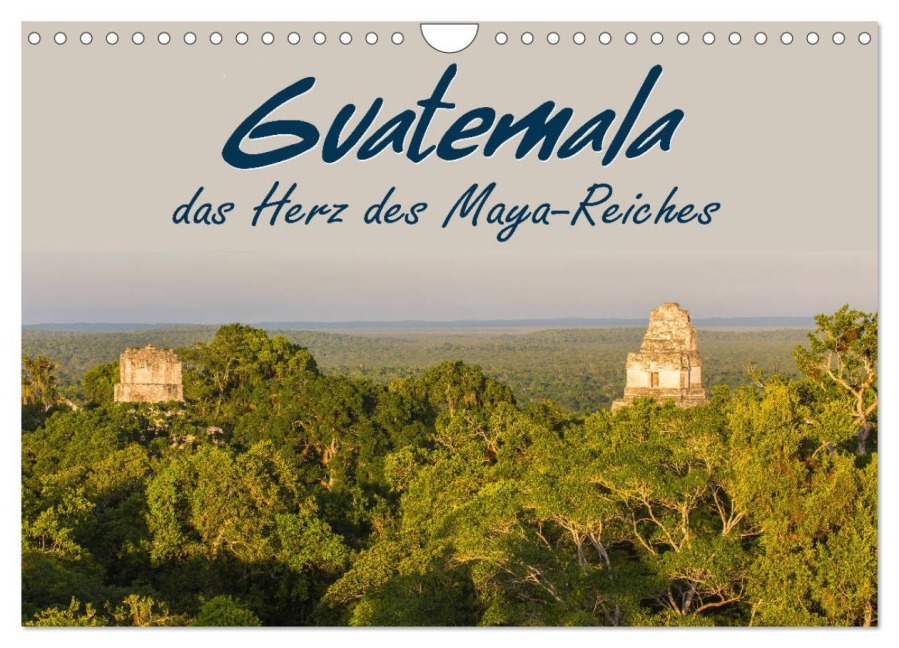 Guatemala - das Herz des Mayareiches (Wandkalender 2026 DIN A4 quer), CALVENDO Monatskalender - Stefan Schütter