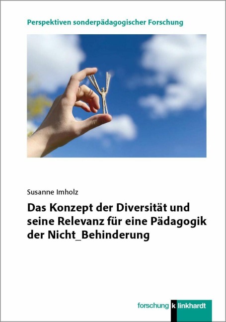Das Konzept der Diversität und seine Relevanz für eine Pädagogik der Nicht_Behinderung - Susanne Imholz