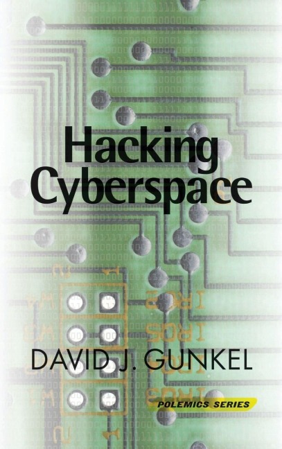 Hacking Cyberspace - David J. Gunkel