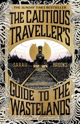 Cover-Bild zum Titel 'The Cautious Traveller's Guide to The Wastelands' von 'Sarah Brooks'