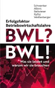 Cover-Bild zum Titel 'Erfolgsfaktor BWL' von 'Burkhardt Schwenker, Sönke Albers, Wolfgang Ballwieser, Tobias Raffel, Barbara E. Weißenberger'