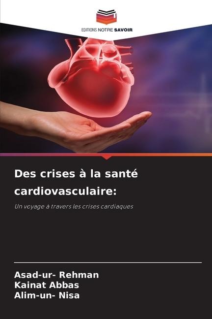 Des crises à la santé cardiovasculaire: - Asad-ur Rehman, Kainat Abbas, Alim-Un Nisa