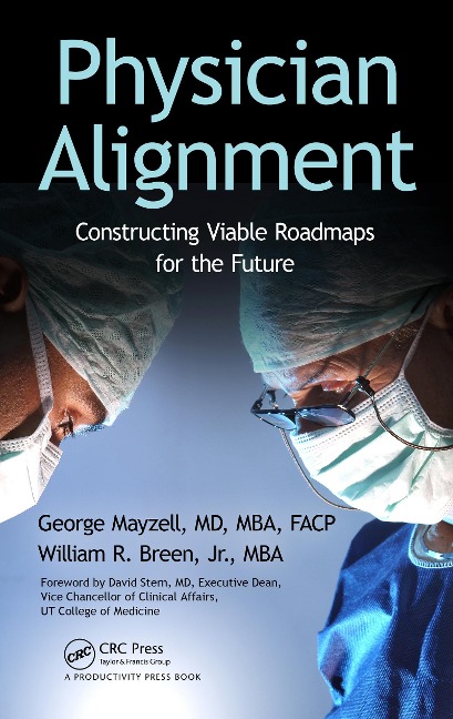 Physician Alignment - George Mayzell MD MBA FACP, William R. Breen Jr.