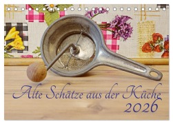 Cover-Bild zum Titel 'Alte Schätze aus der Küche (Tischkalender 2026 DIN A5 quer), CALVENDO Monatskalender' von 'Berthold Werner'