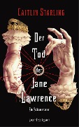 Cover-Bild zum Titel 'Der Tod der Jane Lawrence' von 'Caitlin Starling'