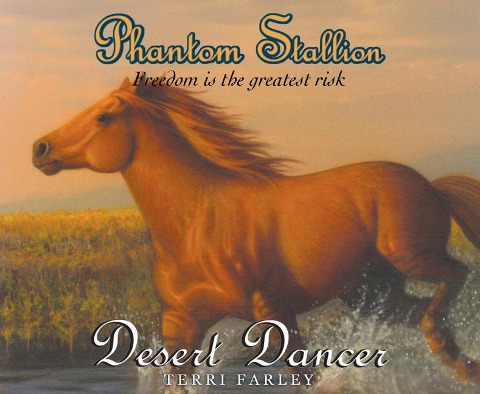 Phantom Stallion, 7: Desert Dancer - Terri Farley