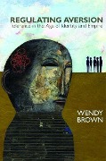 Cover-Bild zum Titel 'Regulating Aversion' von 'Wendy Brown'