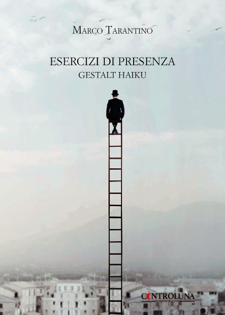 Esercizi di presenza. Gestalt haiku - Marco Tarantino