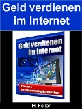 Cover-Bild zum Titel 'Geld verdienen im Internet' von 'H. Feller'
