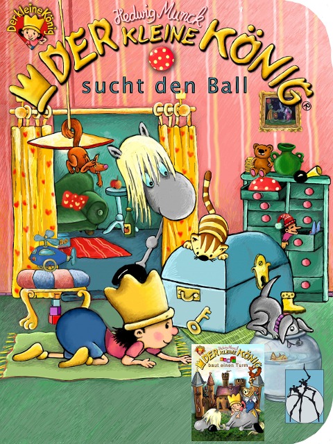 Der kleine König sucht den Ball / baut einen Turm - Hedwig Munck