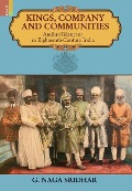 Cover-Bild zum Titel 'Kings, Company and Communities: Andhra-Telengana in Eighteenth-Century India' von 'G. Naga Sridhar'