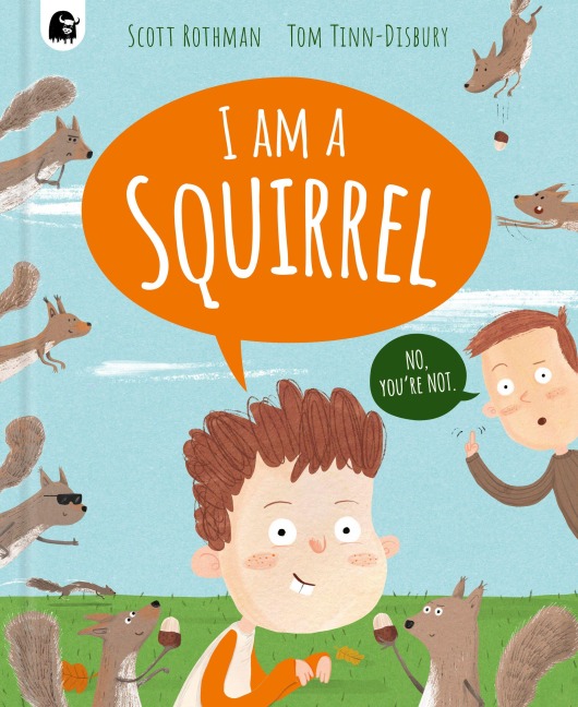 I Am a Squirrel - Scott Rothman