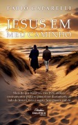 Jesus em Meu Caminho - Fábio Caparelli