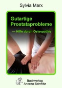Cover-Bild zum Titel 'Gutartige Prostataprobleme - Hilfe durch Osteopathie' von 'Sylvia Marx'