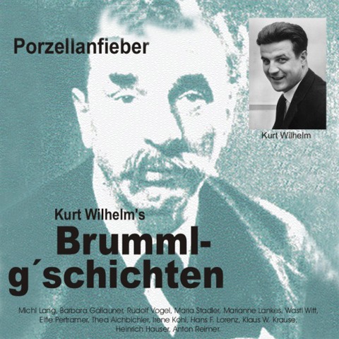 Brummlg'schichten  Porzellanfieber - Wilhelm Kurt