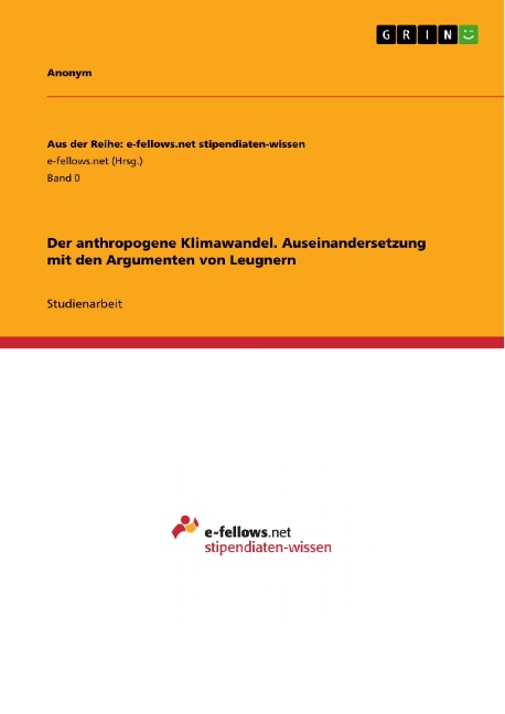 Der anthropogene Klimawandel. Auseinandersetzung mit den Argumenten von Leugnern - 