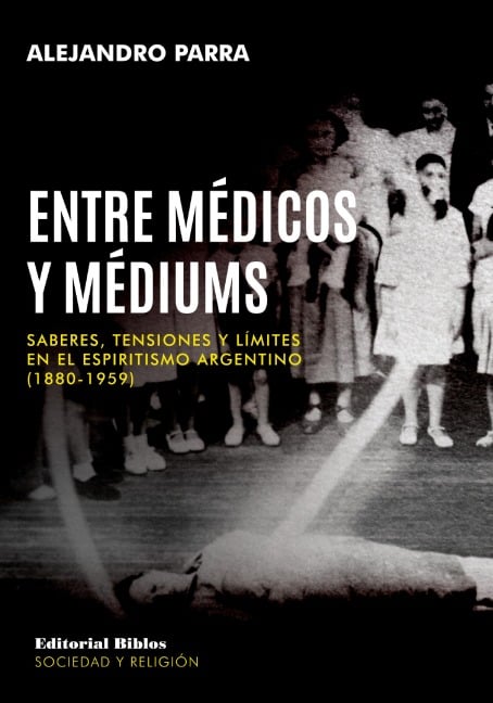 Entre médicos y médiums - Alejandro Parra