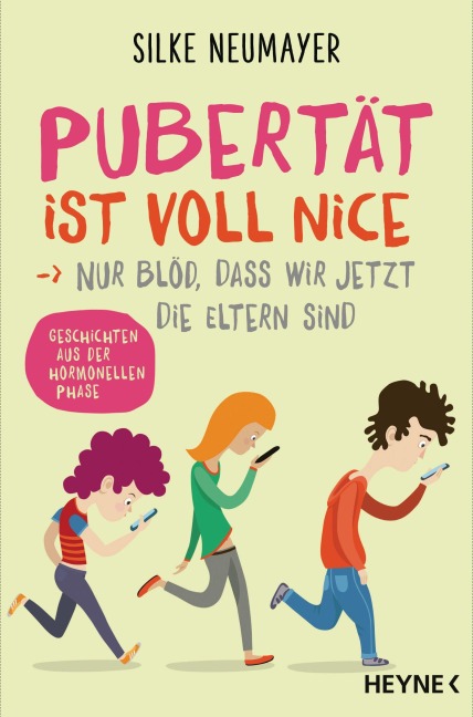 Pubertät ist voll nice ... Nur blöd, dass wir jetzt die Eltern sind - Silke Neumayer