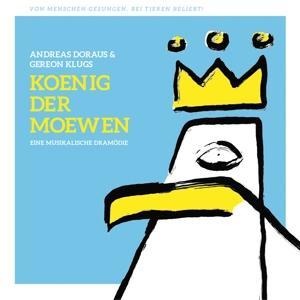 Andreas Doraus & Gereon Klugs 'Koenig der Moewen' - Koenig der Moewen