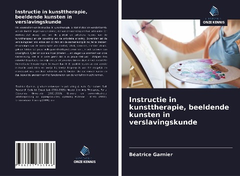 Instructie in kunsttherapie, beeldende kunsten in verslavingskunde - Béatrice Garnier