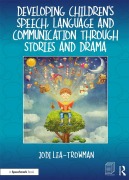 Cover-Bild zum Titel 'Developing Children's Speech, Language and Communication Through Stories and Drama' von 'Jodi Lea-Trowman'