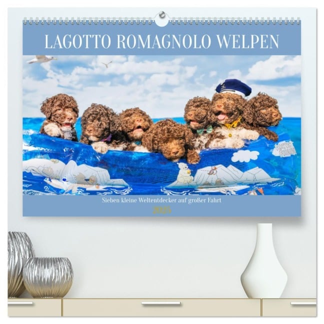 Lagotto Romagnolo Welpen - Sieben kleine Weltentdecker auf großer Fahrt (hochwertiger Premium Wandkalender 2025 DIN A2 quer), Kunstdruck in Hochglanz - Sigrid Starick