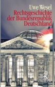 Cover-Bild zum Titel 'Rechtsgeschichte der Bundesrepublik Deutschland' von 'Uwe Wesel'