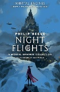 Cover-Bild zum Titel 'Night Flights: A Mortal Engines Collection' von 'Philip Reeve'