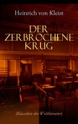 Cover-Bild zum Titel 'Der zerbrochene Krug (Klassiker der Weltliteratur)' von 'Heinrich von Kleist'