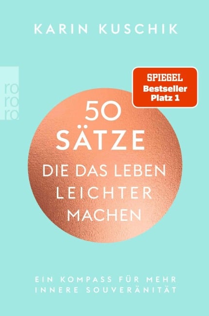 50 Sätze, die das Leben leichter machen - Karin Kuschik