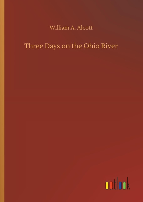 Three Days on the Ohio River - William A. Alcott