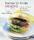 Kochen für Kinder mit ADHS - Margrit Sulzberger