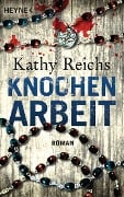 Cover-Bild zum Titel 'Knochenarbeit' von 'Kathy Reichs'